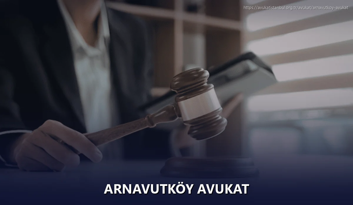 Arnavutköy Avukat