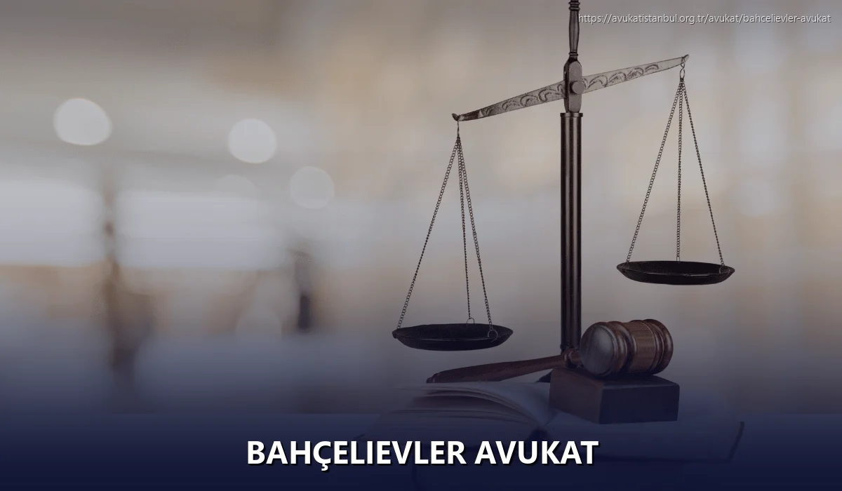 Bahçelievler Avukat