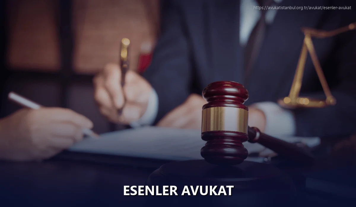 Esenler Avukat