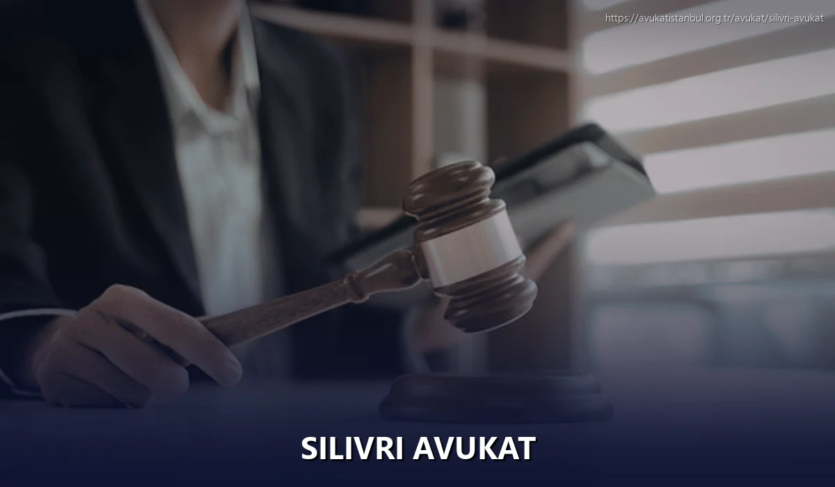 Silivri Avukat