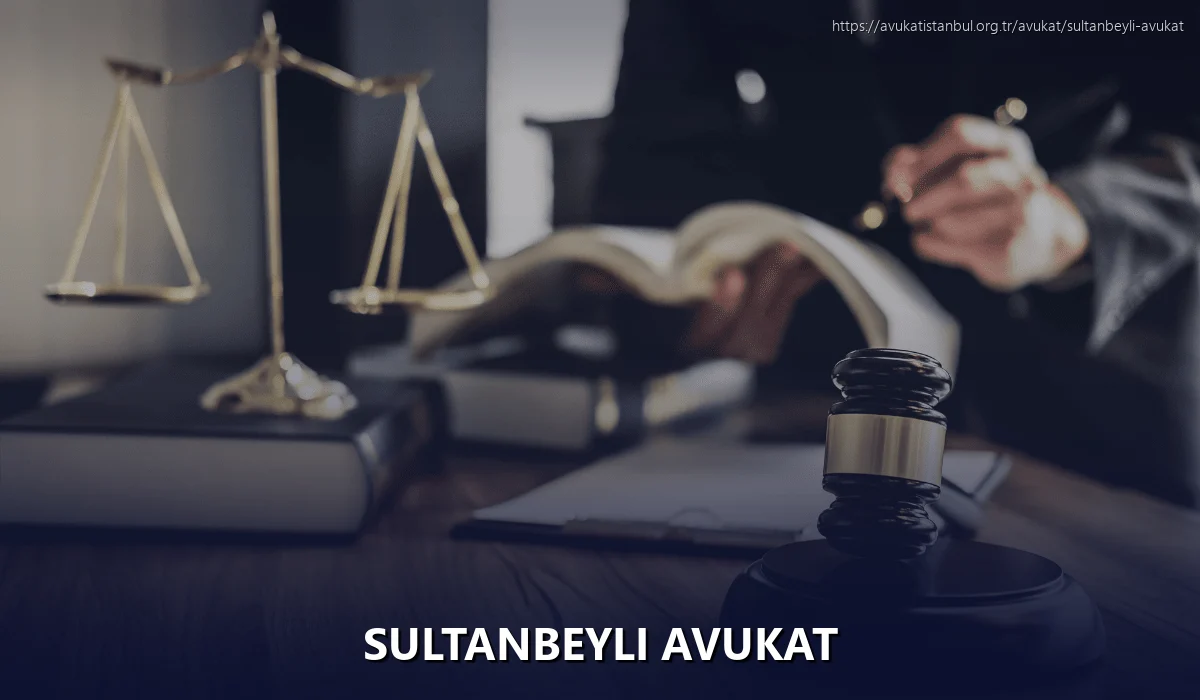 Sultanbeyli Avukat