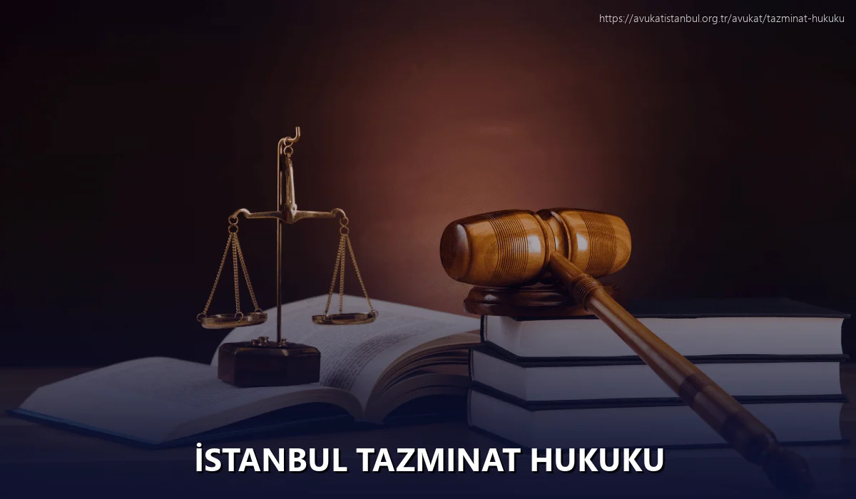 İstanbul Tazminat Hukuku